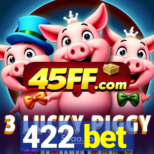 422 bet